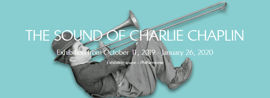 The sound of charlie chaplin exhibition, philharmonie de paris